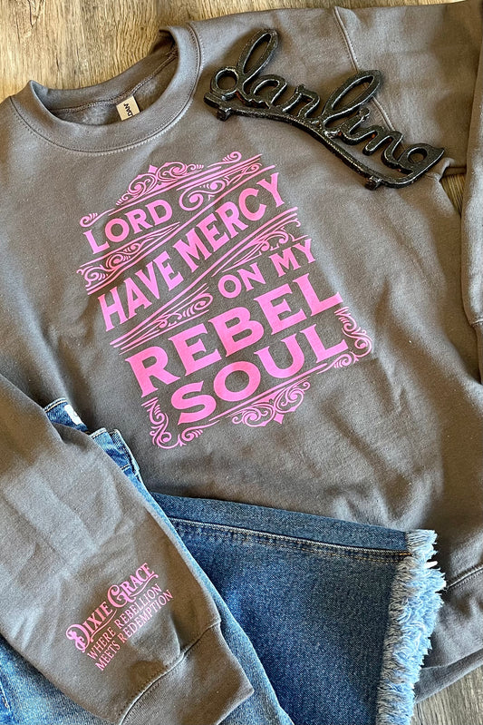 Lord Have Mercy On My Rebel Soul - Graphic Sweatshirt