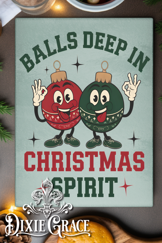 Balls Deep in Christmas Spirit - Glass Cutting/Charcuterie Board