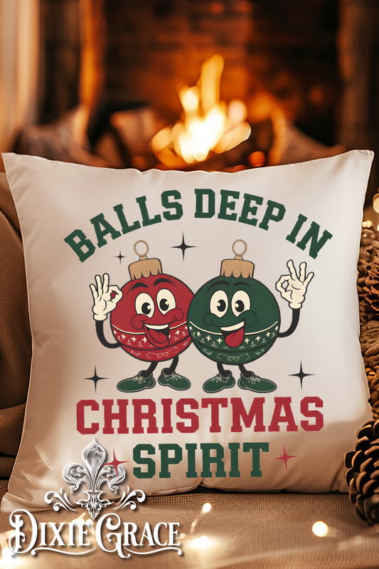 Balls Deep in Christmas Spirit - Includes Insert - Throw Pillow