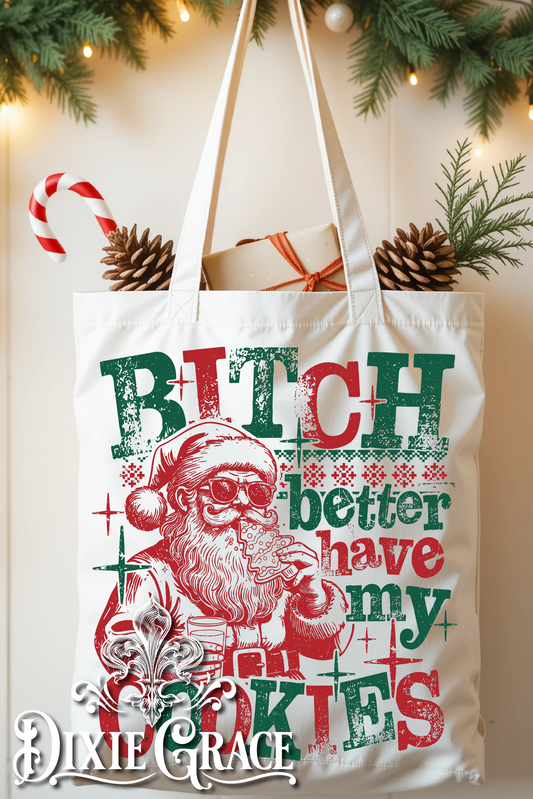 Bitch Better Have My Cookies - Canvas - Tote Bag