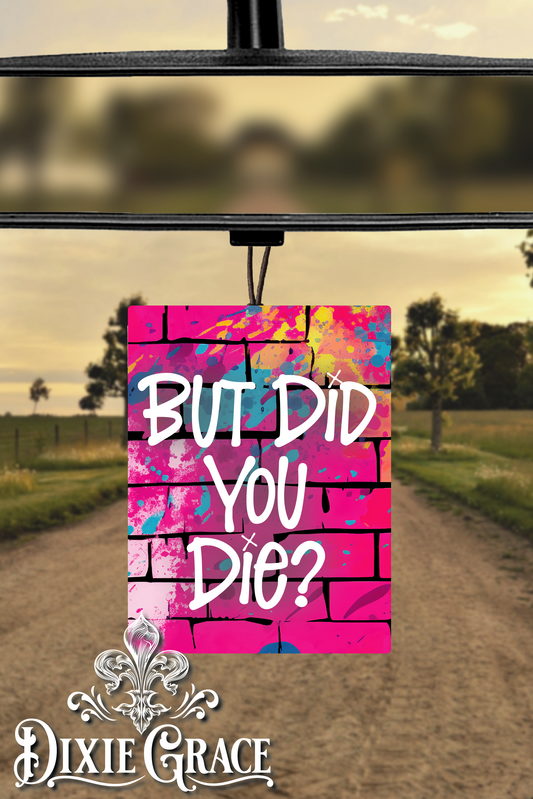 But Did You Die? - Air Freshener
