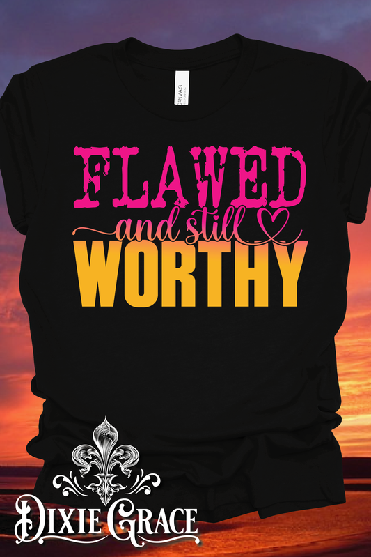 Flawed But Still Worthy - Natural - Sweatshirt Option - Graphic Tee