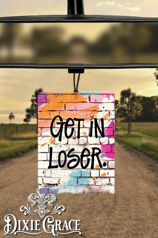 Get In Loser - Air Freshener