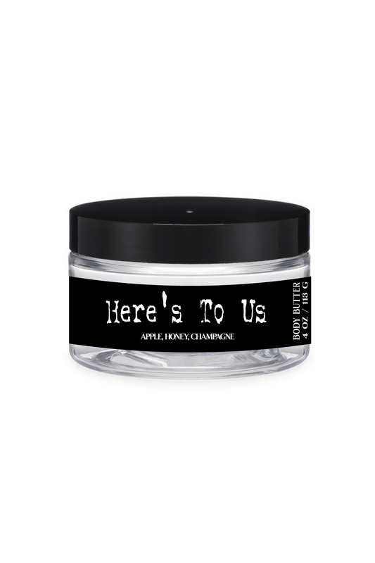 Here's To Us - Body Butter