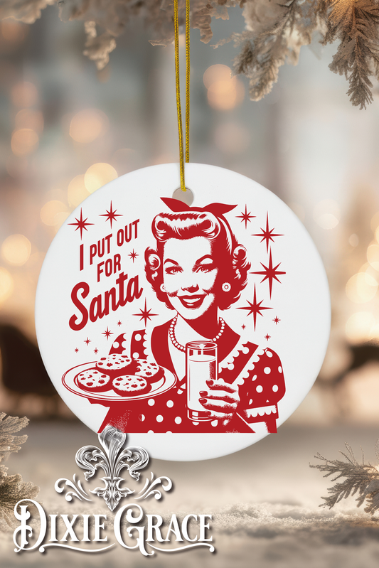 I Put Out for Santa - Round Ceramic Christmas Ornament