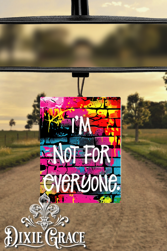 I'm Not For Everyone - Air Freshener