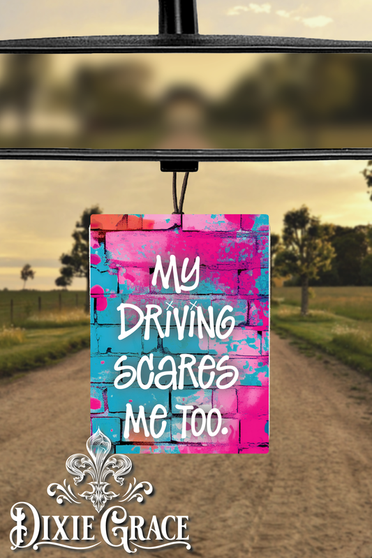 My Driving Scares Me Too - Air Freshener