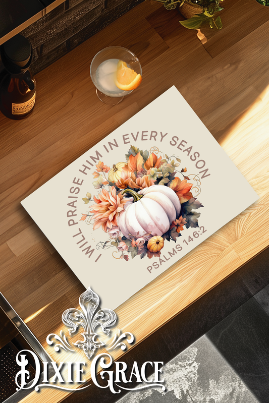 I Praise Him in Every Season - Glass Cutting/Charcuterie Board