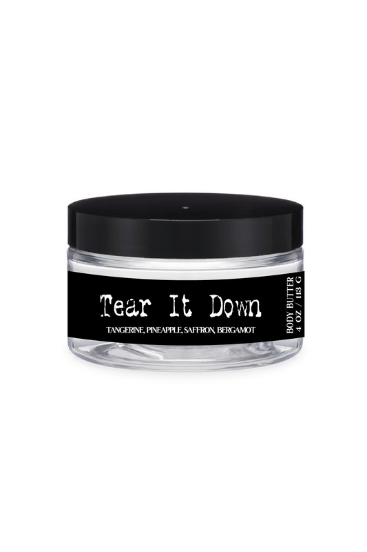 Tear It Down - Body Butter