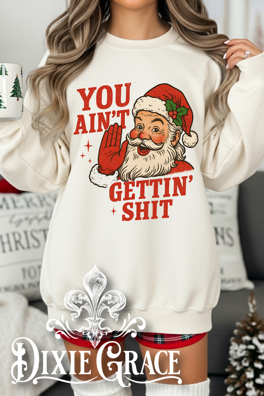 You Ain't Gettin' Shit - Natural/Cream - Youth, Long Sleeve, Sweatshirt Option - Graphic Tee