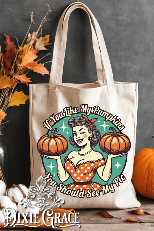 You Should See My Pie - Gift - Canvas - Two Options - Tote Bag