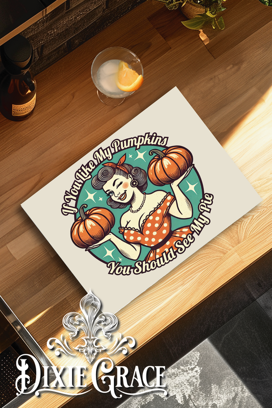 You Should See My Pie - Glass Cutting/Charcuterie Board