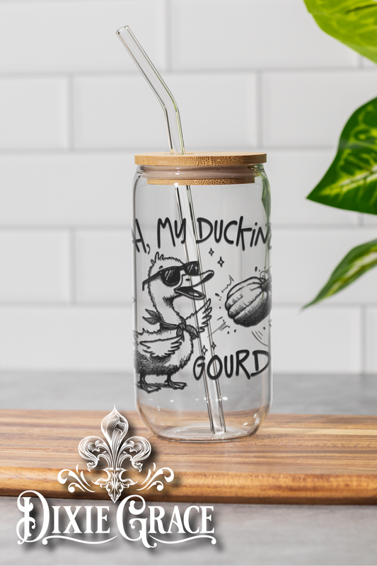 Oh My Ducking Gourd - 16 oz Glass Can